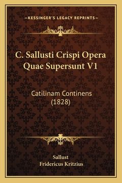 portada C. Sallusti Crispi Opera Quae Supersunt V1: Catilinam Continens (1828) (in Latin)