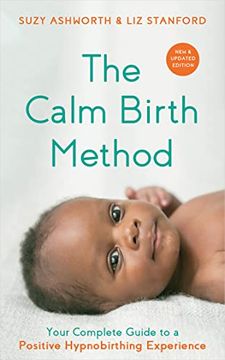 portada The Calm Birth Method: Your Complete Guide to a Positive Hypnobirthing Experience 