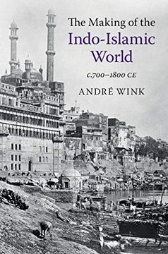 portada The Making of the Indo-Islamic World: C.700-1800 CE (en Inglés)