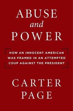 portada Abuse and Power: How an Innocent American Was Framed in an Attempted Coup Against the President (en Inglés)