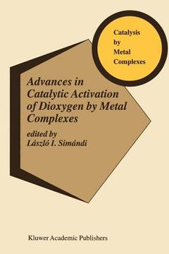portada advances in catalytic activation of dioxygen by metal complexes (en Inglés)