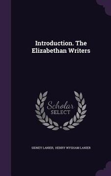 portada Introduction. The Elizabethan Writers (en Inglés)