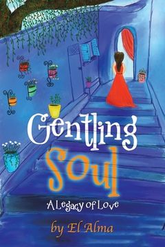 portada Gentling Soul: A Legacy of Love (en Inglés)