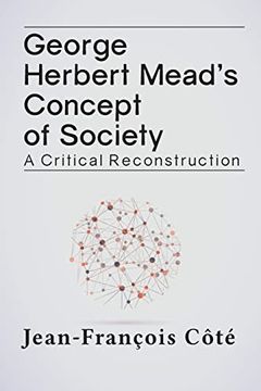 portada George Herbert Mead's Concept of Society: A Critical Reconstruction (en Inglés)