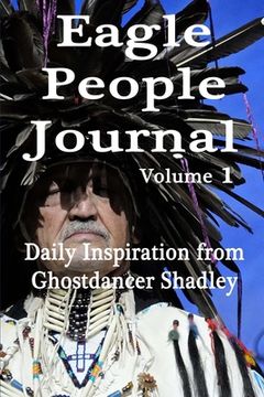 portada Eagle People Journal: Daily Inspiration from Ghostdancer Shadley (en Inglés)