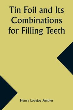 portada Tin Foil and Its Combinations for Filling Teeth