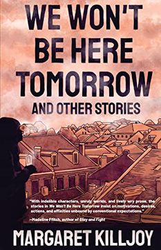 portada We Won'T be Here Tomorrow: And Other Stories (en Inglés)