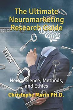 portada The Ultimate Neuromarketing Research Guide: Neuroscience, Methods, and Ethics: 1 (The Persuasion Code) (en Inglés)
