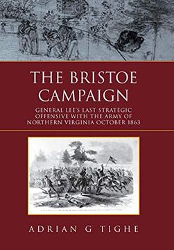 portada The Bristoe Campaign: General Lee'S Last Strategic Offensive With the Army of Northern Virginia October 1863 (in English)