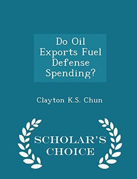 portada Do Oil Exports Fuel Defense Spending? - Scholar's Choice Edition