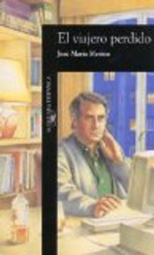 El Viajero Perdido (alfaguara Hispanica) (spanish Edition) (in Spanish)