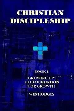 portada Christian Discipleship: The Foundation for Growth (en Inglés)