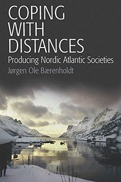 portada Coping With Distances: Producing Nordic Atlantic Societies (en Inglés)