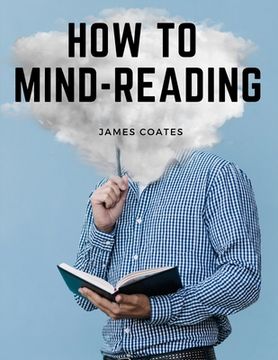 portada How to Mind-Reading: A Manual of Instruction in The Mind and Muscle Reading, Thought Transference, and Mistic (en Inglés)