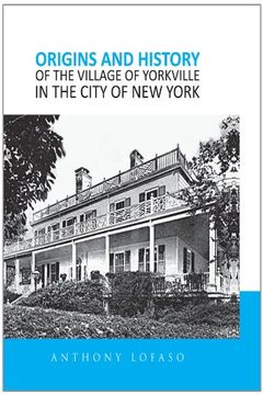 origins and history of the village of yorkville in the city of new york