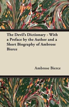 portada the devil's dictionary - with a preface by the author and a short biography of ambrose bierce (en Inglés)