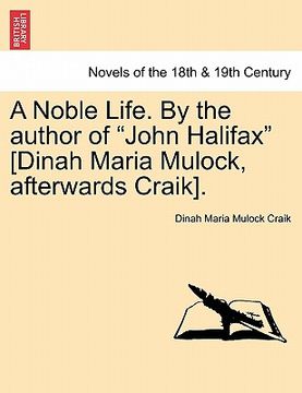 portada a noble life. by the author of "john halifax" [dinah maria mulock, afterwards craik].