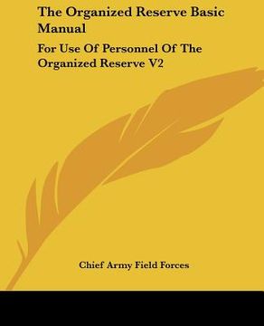 portada the organized reserve basic manual: for use of personnel of the organized reserve v2