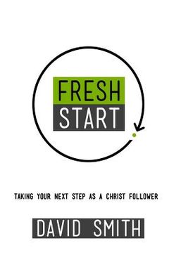 portada Fresh Start: Taking Your First Steps As A Christ Follower (en Inglés)