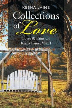 portada Collections of Love: Loves & Pains of Kesha Laine, Vol. 1 (en Inglés)