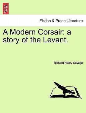 portada a modern corsair: a story of the levant. (in English)