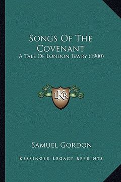 portada songs of the covenant: a tale of london jewry (1900) a tale of london jewry (1900)