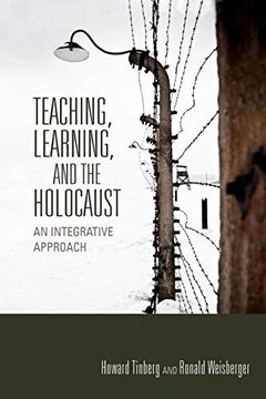 portada Teaching, Learning, and the Holocaust: An Integrative Approach (Scholarship of Teaching and Learning) (en Inglés)