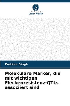 portada Molekulare Marker, die mit wichtigen Fleckenresistenz-QTLs assoziiert sind (in German)