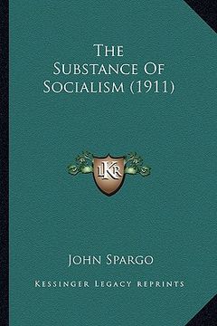 portada the substance of socialism (1911) (in English)