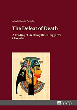 portada The Defeat of Death: A Reading of Sir Henry Rider Haggard's "Cleopatra"