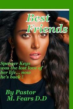 portada Best Friends!: Spencer Keys was the lost love of her life...now he's back! (in English)
