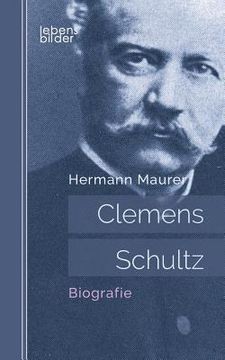 portada Clemens Schultz: Biografie (in German)