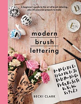 portada Modern Brush Lettering: A Beginner's Guide to the Art of Brush Lettering, Plus 20 Seasonal Projects to Make (en Inglés)