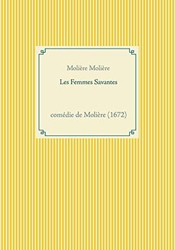 portada Les Femmes Savantes: Comédie de Molière (1672) (en Francés)