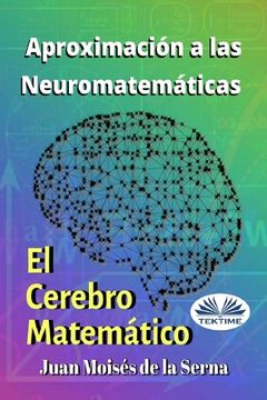 portada Aproximación A Las Neuromatemáticas: El Cerebro Matemático