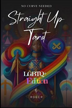 portada Straight Up Tarot - no Curve Needed: LGBTQ+ Edition (en Inglés)