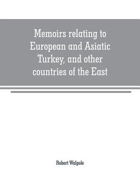 portada Memoirs relating to European and Asiatic Turkey, and other countries of the East (in English)