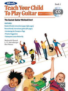 portada Alfred's Teach Your Child to Play Guitar, Bk 1: The Easiest Guitar Method Ever!, Book & CD [With CD (Audio)]