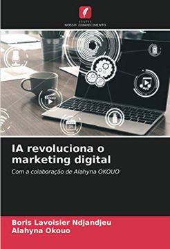 portada Ia Revoluciona o Marketing Digital: Com a Colaboração de Alahyna Okouo (en Portugués)