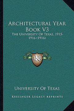 portada architectural year book v3: the university of texas, 1915-1916 (1916) (in English)