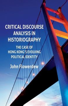 portada Critical Discourse Analysis in Historiography: The Case of Hong Kong's Evolving Political Identity (in English)