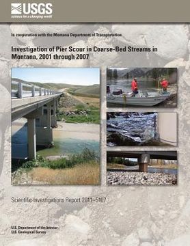 portada Investigation of Pier Scour in Coarse-Bed Streams in Montana, 2001 through 2007 (en Inglés)