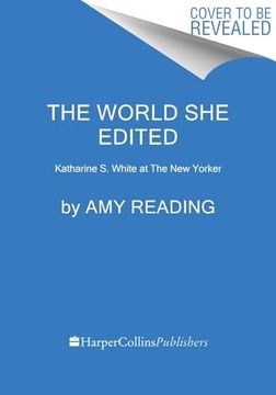 portada The World She Edited: Katharine S. White at the New Yorker