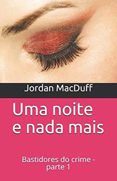 portada Uma Noite e Nada Mais: Bastidores do Crime - Parte 1 (in Portuguese)