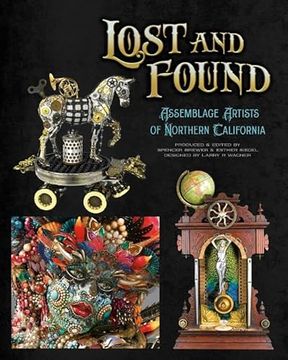 portada Lost and Found: Assemblage Artists of Northern California (en Inglés)