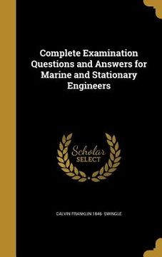 portada Complete Examination Questions and Answers for Marine and Stationary Engineers (en Inglés)