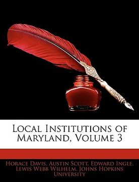 portada local institutions of maryland, volume 3 (en Inglés)