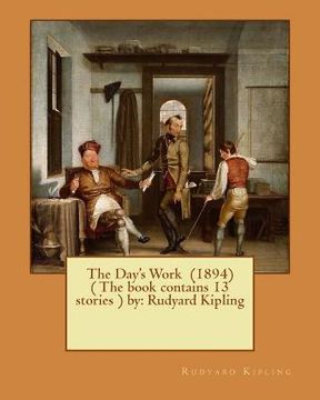 portada The Day's Work (1894) ( The book contains 13 stories ) by: Rudyard Kipling (en Inglés)