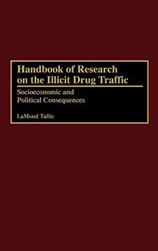 portada Handbook of Research on the Illicit Drug Traffic: Socioeconomic and Political Consequences 