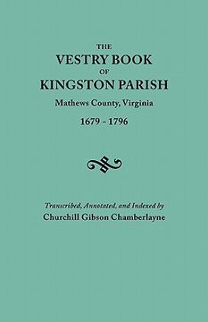 portada the vestry book of kingston parish, mathews county, virginia (until may 1, 1791, gloucester county), 1679-1796 (en Inglés)